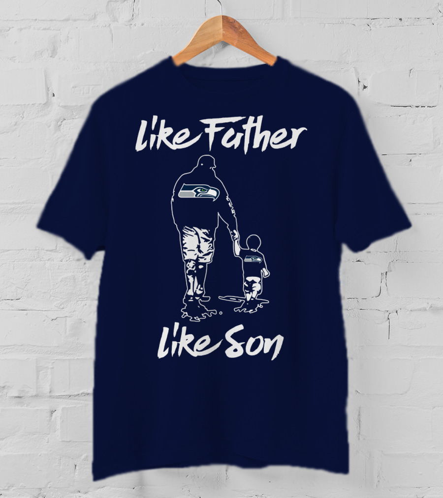 Seattle Seahawks Like Father Like Son T-Shirt