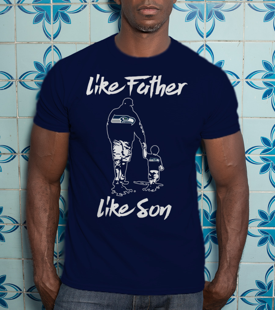 Seattle Seahawks Like Father Like Son T-Shirt