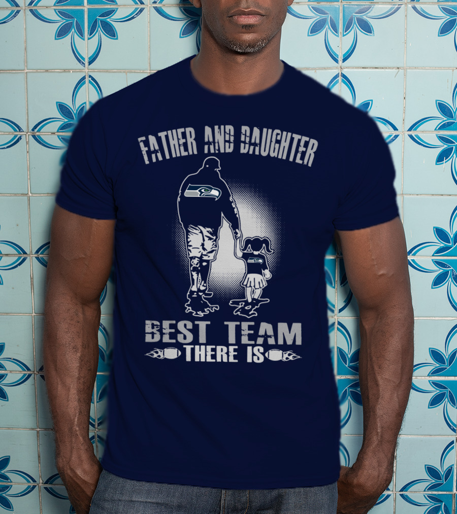 Seattle Seahawks Father And Daughter Best Team There Is T-Shirt