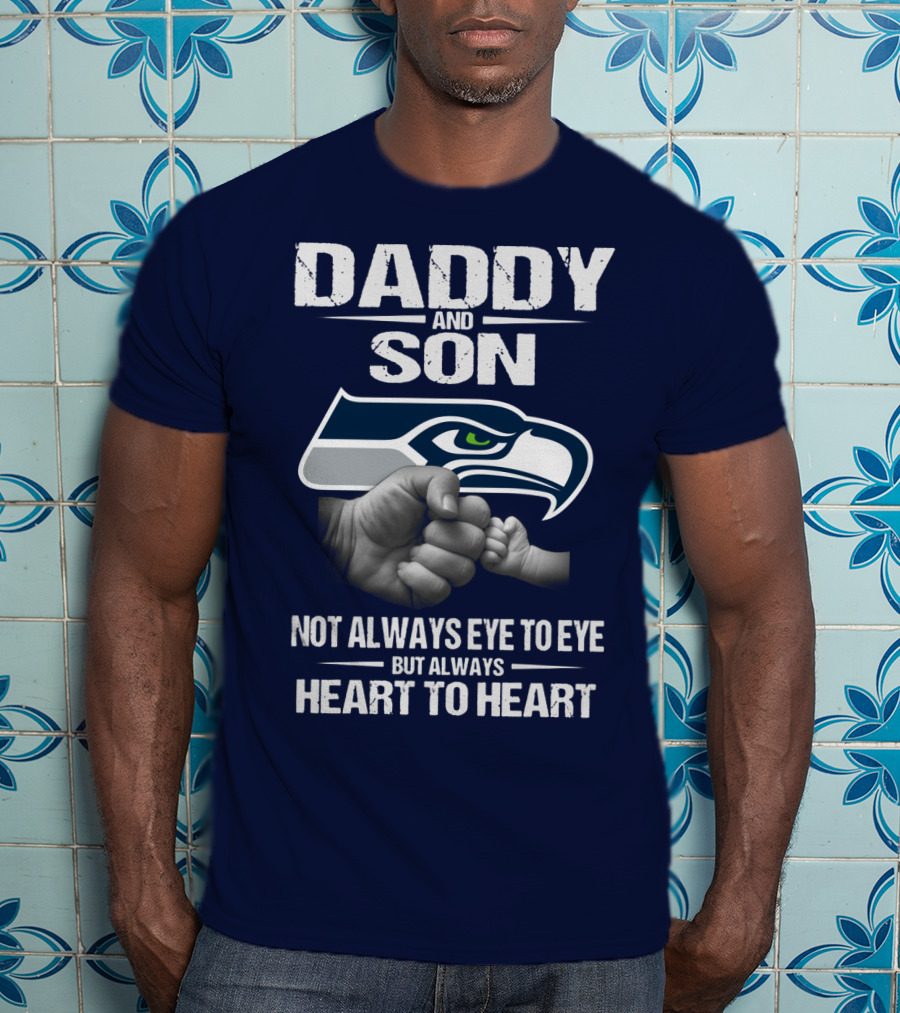 Seattle Seahawks Daddy And Son Not Always Eye To Eye But Always Heart To Heart T-Shirt