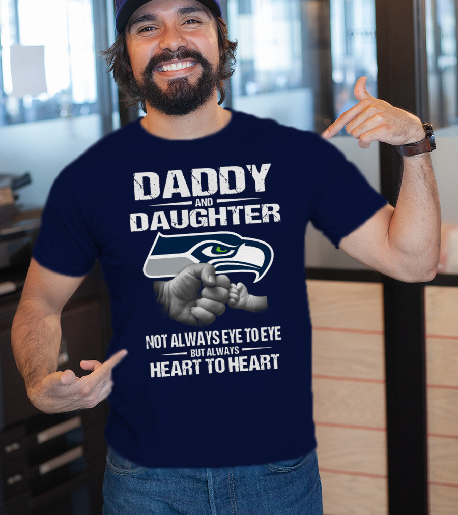 Daddy And Daughter Seattle Seahawks Not Always Eye To Eye But Always Heart To Heart T-Shirt