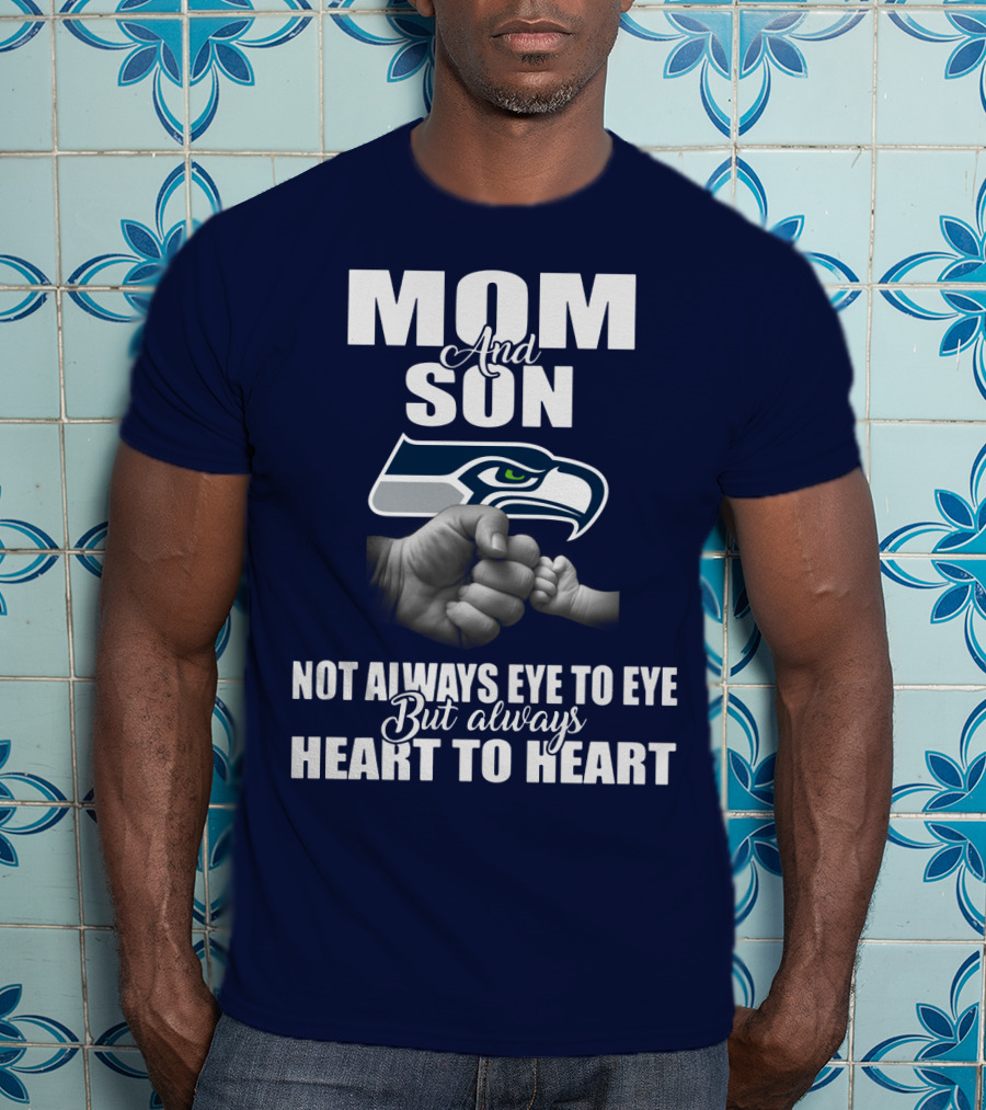 Mom And Son Seattle Seahawks Not Always Eye To Eye But Always Heart To Heart T-Shirt