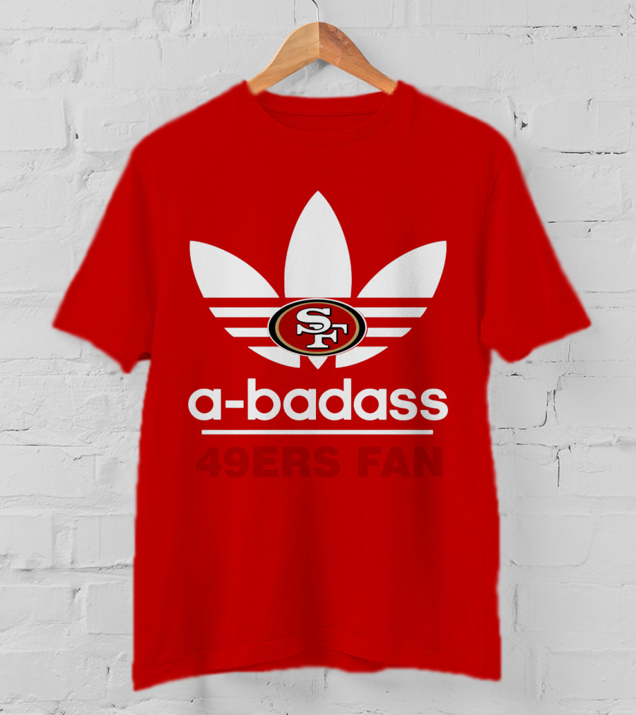 A-Badass 49ers Fan Sf T-Shirt