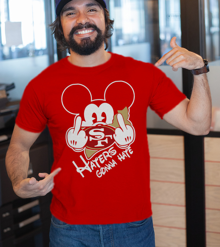 San Francisco 49ers S F Haters Gonna Hate T-Shirt
