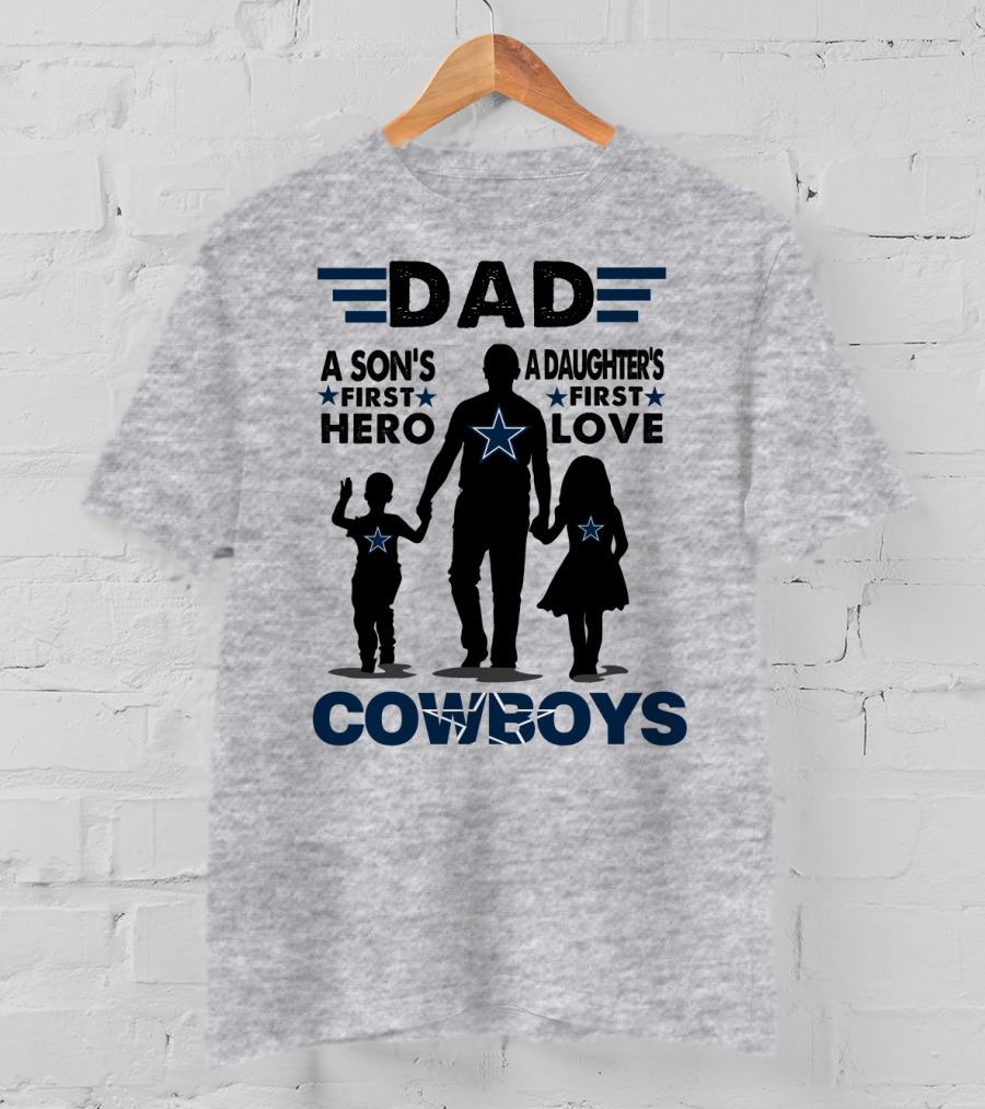 Dad A Son's First Hero A Daughter's First Love Cowboys T-Shirt