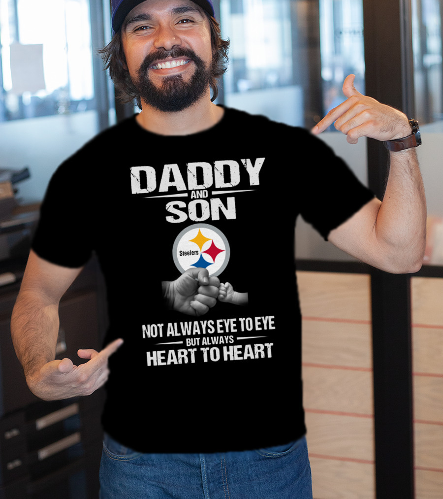 Daddy And Son Steelers Not Always Eye To Eye But Always Heart To Heart T-Shirt
