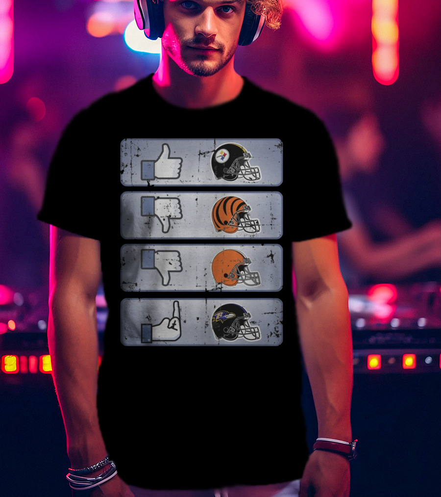 Pittsburgh Steelers Thumbs Up Cincinnati Bengals Thumbs Down Cleveland Browns Thumbs Down Flip Off Baltimore Ravens T-Shirt