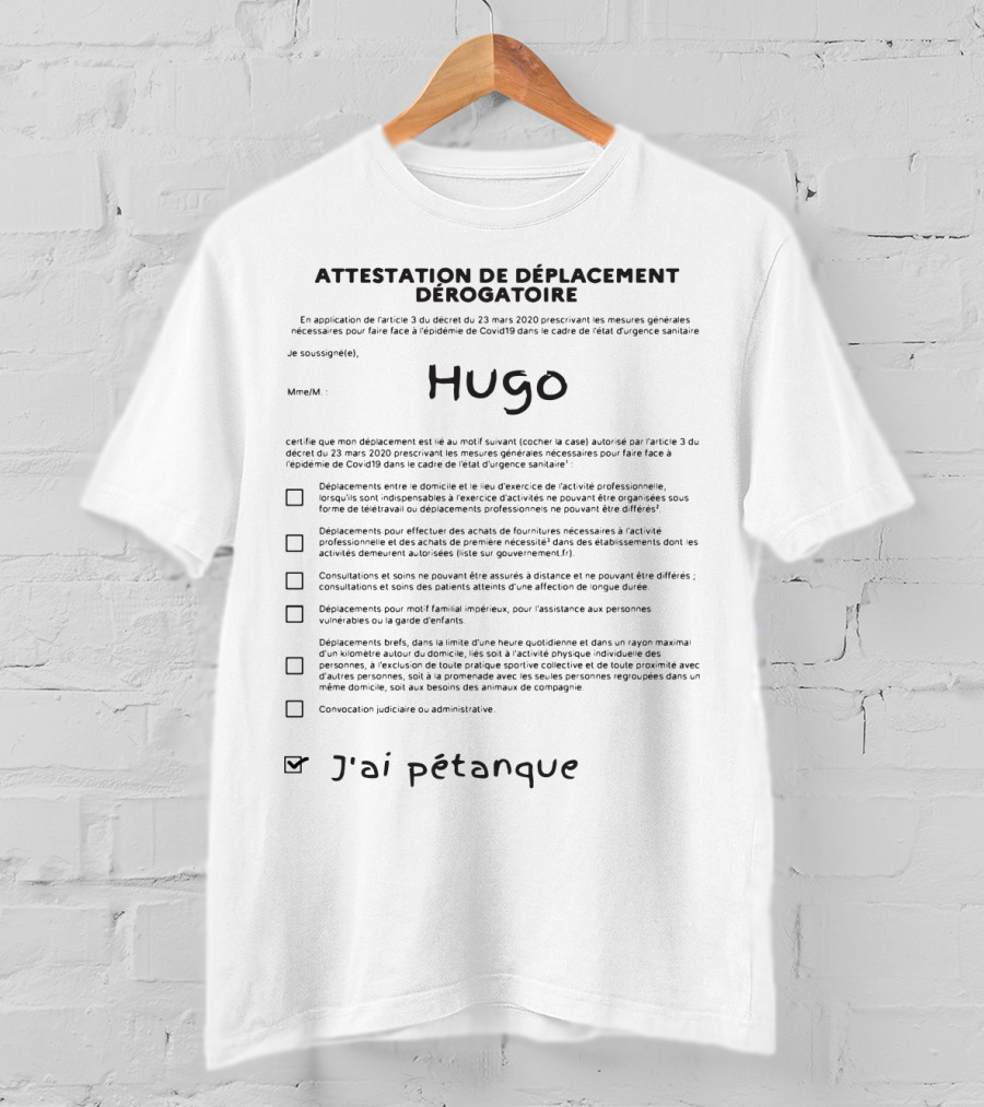 Attestation De Déplacement Dérogatoire Hugo J'ai Pétanque T-Shirt