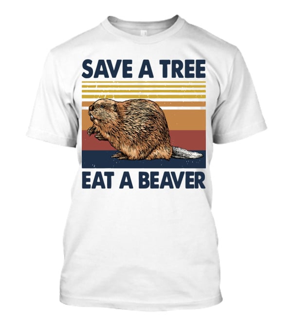 Save A Tree Eat A Beaver Vintage Retro Beaver T-Shirt
