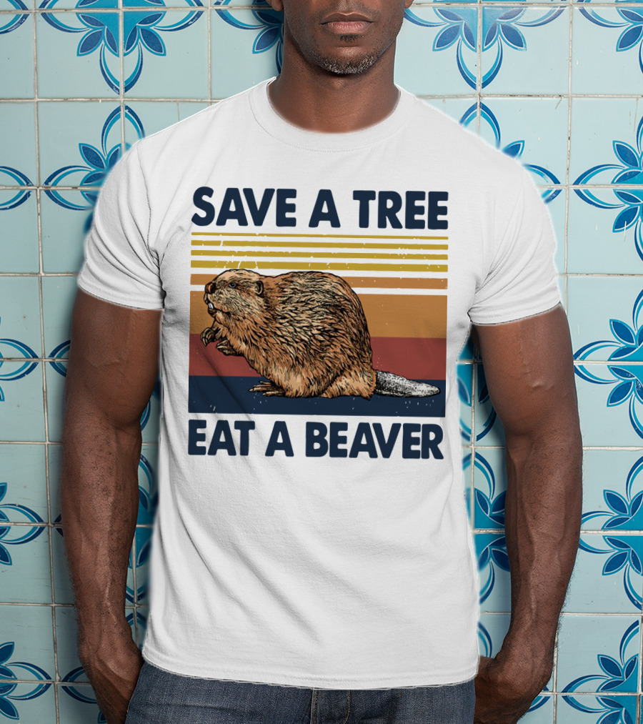 Save A Tree Eat A Beaver Vintage Retro Beaver T-Shirt