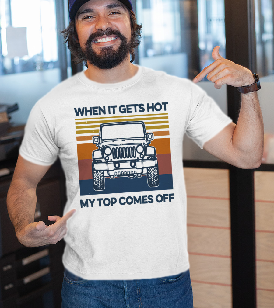 When It Gets Hot My Top Comes Off Vintage Jeep Stripes T-Shirt