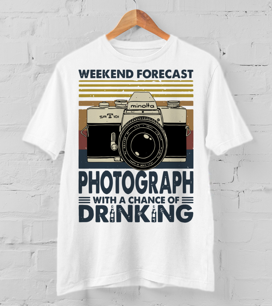 Weekend Forecast Minolta SR-T 101 Photograph With A Chance Of Drinking T-Shirt