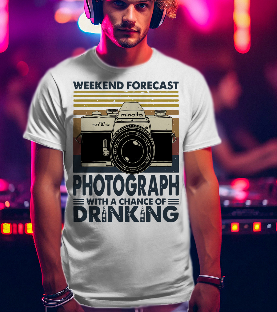 Weekend Forecast Minolta SR-T 101 Photograph With A Chance Of Drinking T-Shirt