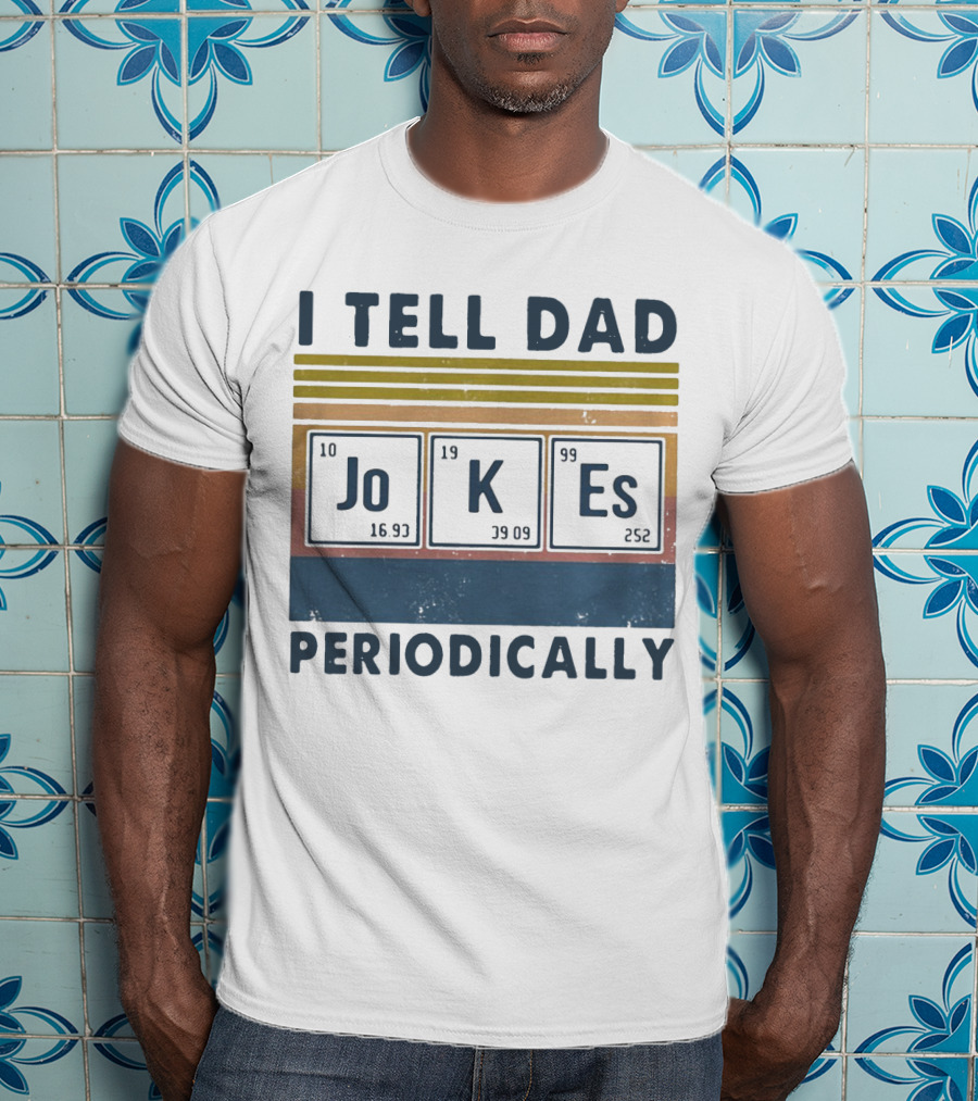 I Tell Dad Jokes Periodically Vintage Style Chemistry Elements T-Shirt