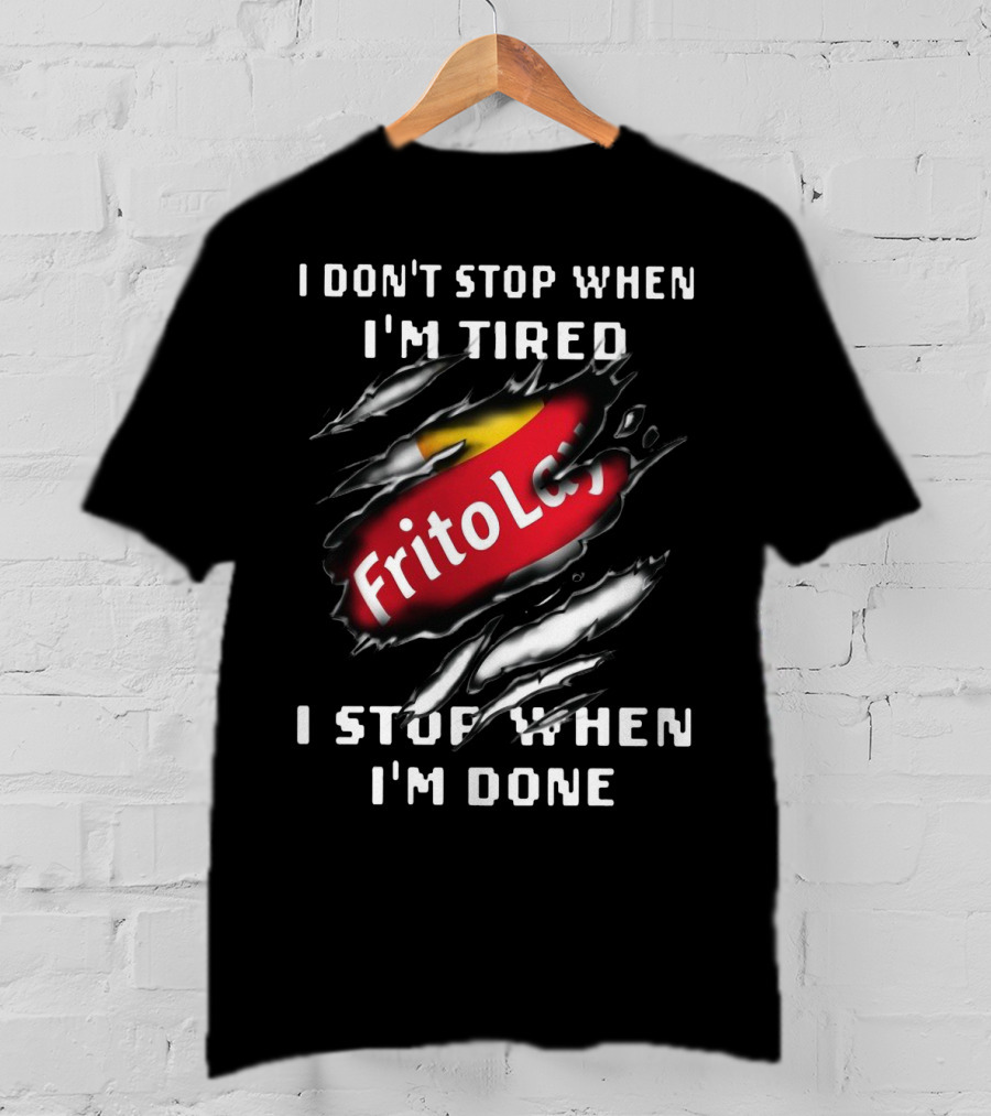 Frito Lay I Don't Stop When I'm Tired I Stop When I'm Done Logo Rip T-Shirt