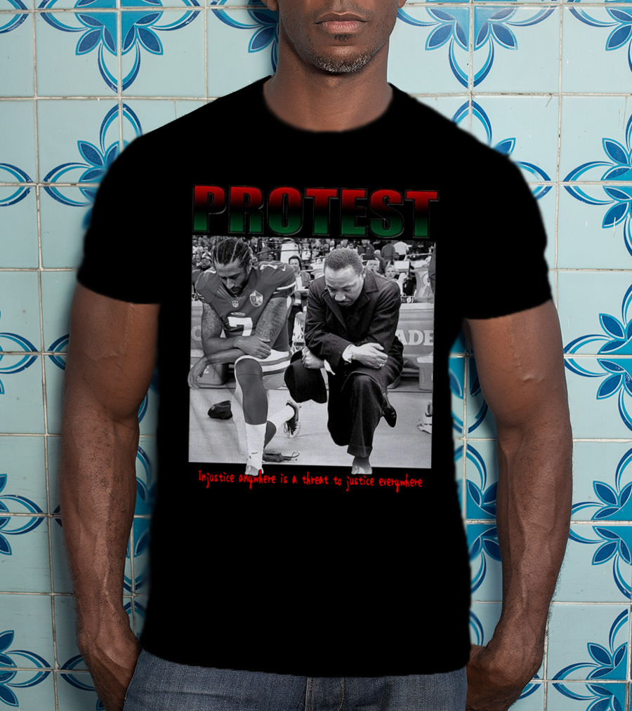 PROTEST Injustice Anywhere Is A Threat To Justice Everywhere T-Shirt