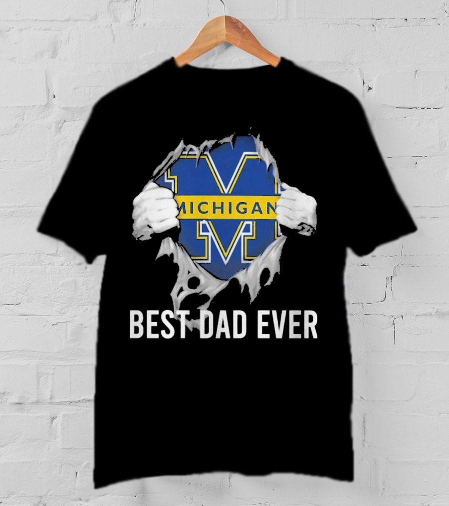 Michigan Wolverines Best Dad Ever T-Shirt
