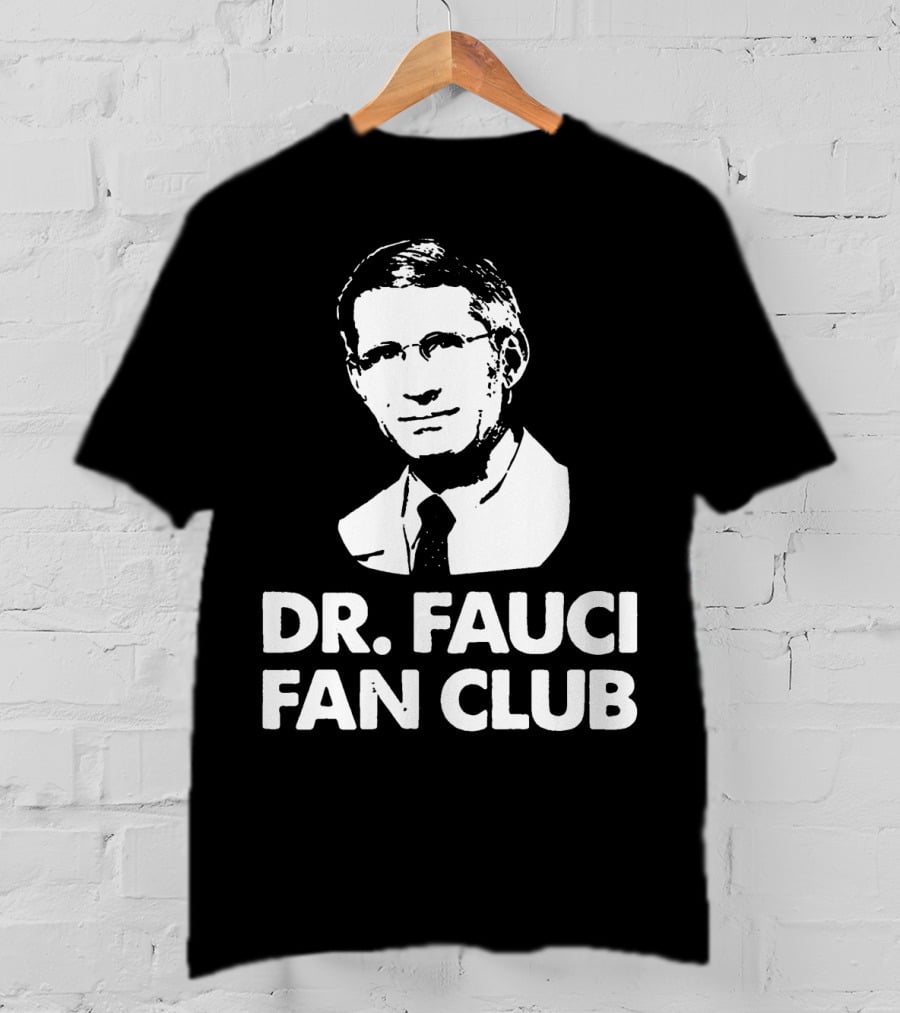 Dr Fauci Fan Club T-Shirt