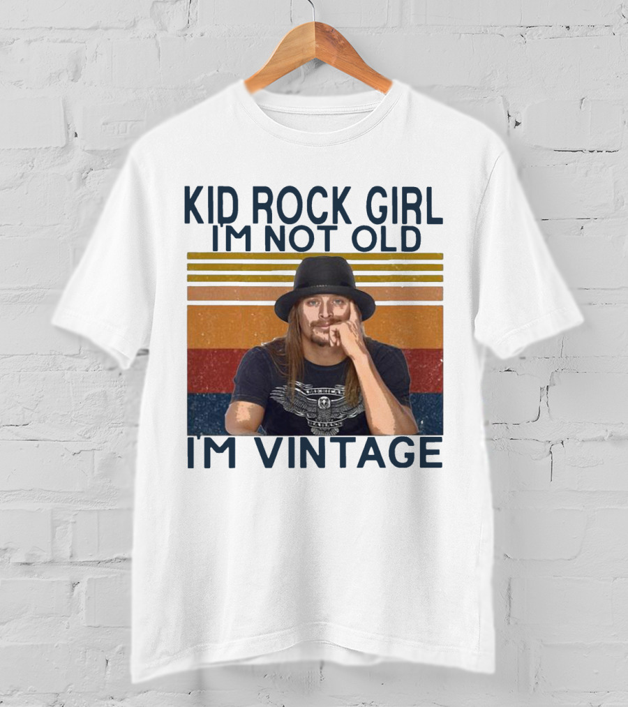 Kid Rock Girl I'm Not Old I'm Vintage T-Shirt