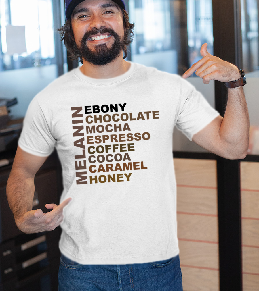 Melanin Ebony Chocolate Mocha Espresso Coffee Cocoa Caramel Honey T-Shirt