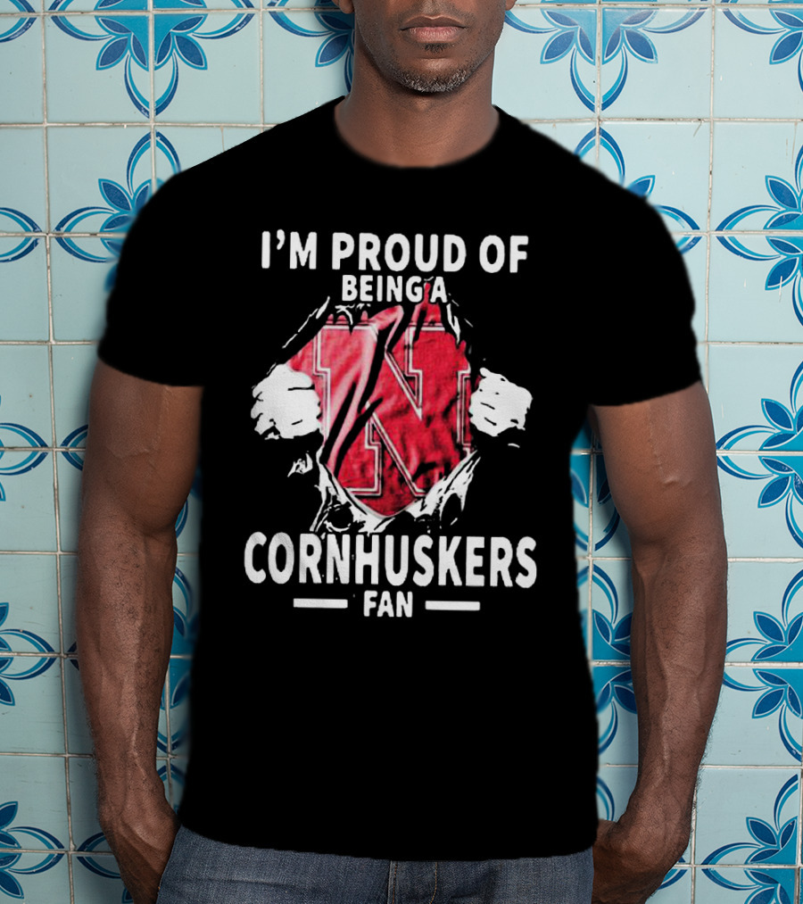 I'm Proud Of Being A Nebraska Cornhuskers Fan T-Shirt