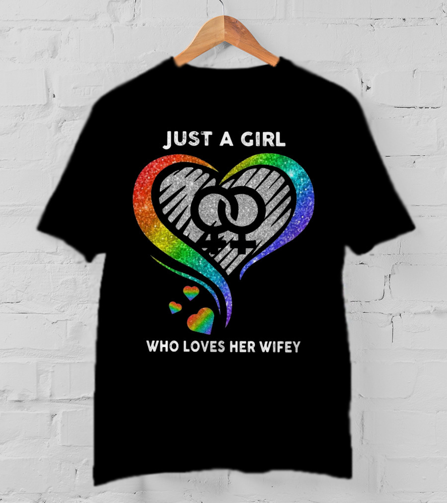 Just A Girl Who Loves Her Wifey Rainbow Heart T-Shirt