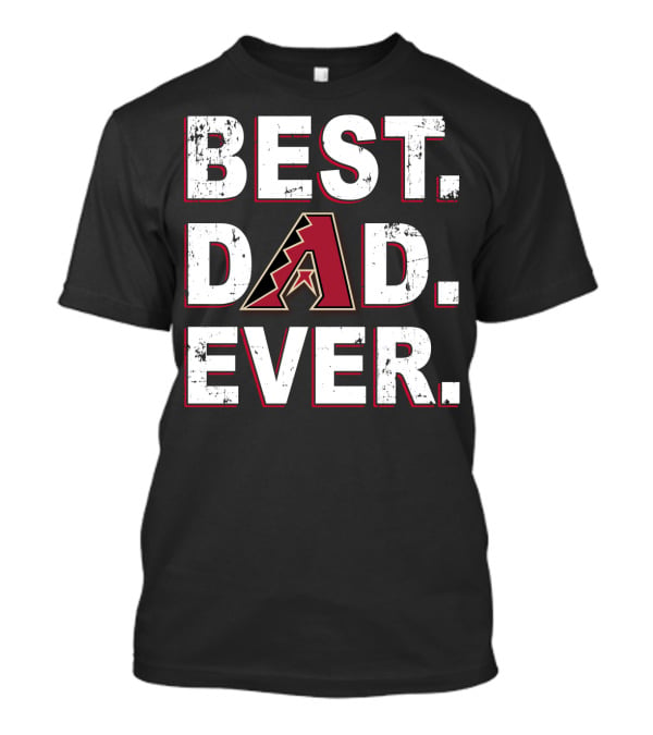 Best Dad Ever Arizona Diamondbacks T-Shirt