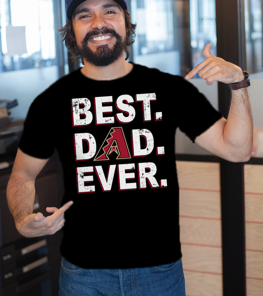 Best Dad Ever Arizona Diamondbacks T-Shirt