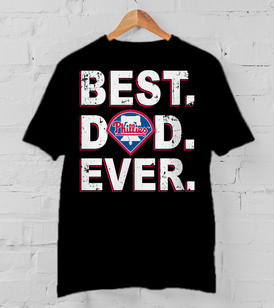 Best Dad Ever Phillies T-Shirt