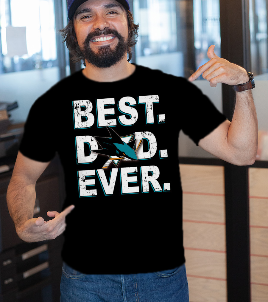 Best Dad Ever San Jose Sharks Fan Gear T-Shirt