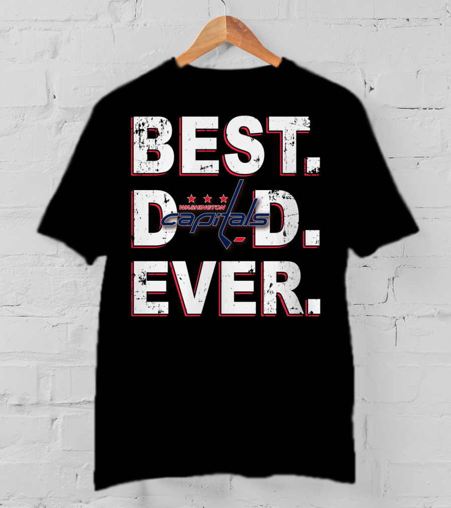 Best Dad Ever Washington Capitals Hockey Fan Cheering T-Shirt