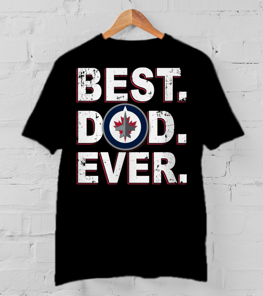 Best Dad Ever Winnipeg Jets Fan Apparel NHL Team T-Shirt