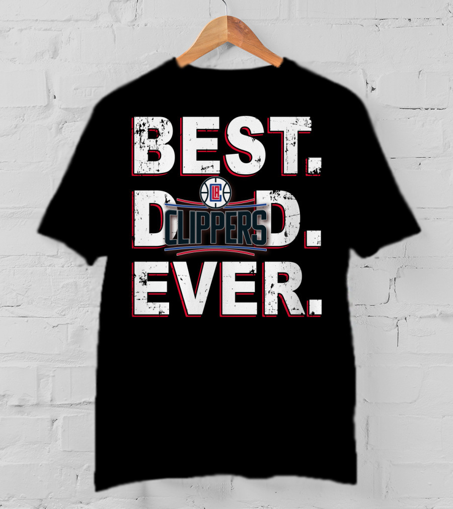 Los Angeles Clippers Best Dad Ever Basketball Fan T-Shirt