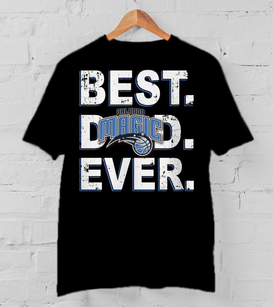 Best Dad Ever Orlando Magic T-Shirt