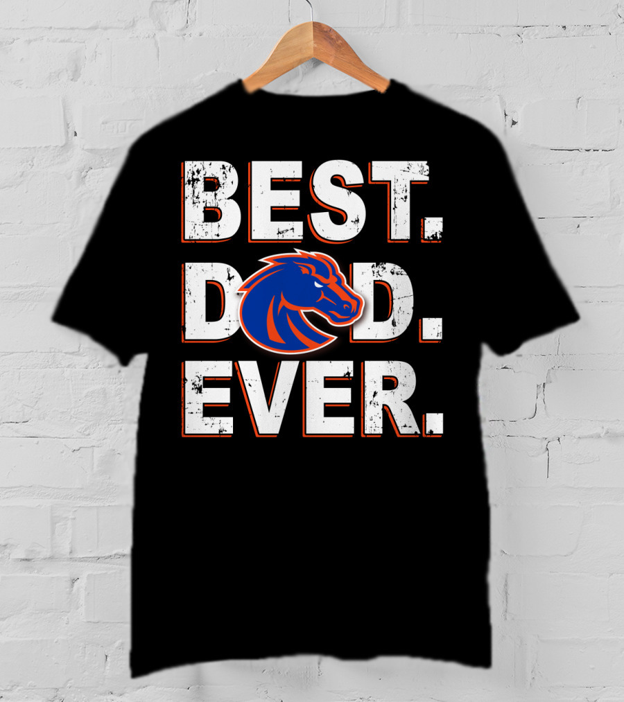 Best Dad Ever Boise State Broncos T-Shirt