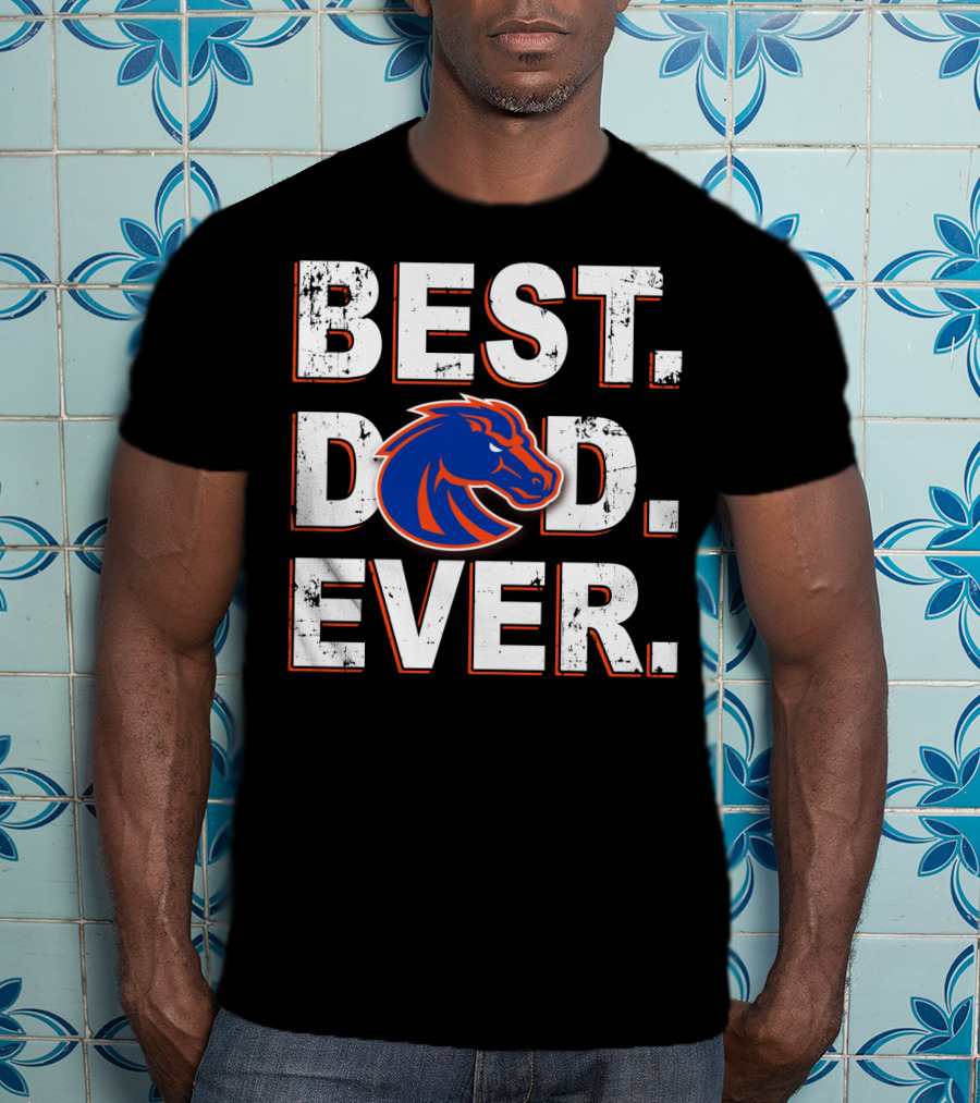 Best Dad Ever Boise State Broncos T-Shirt