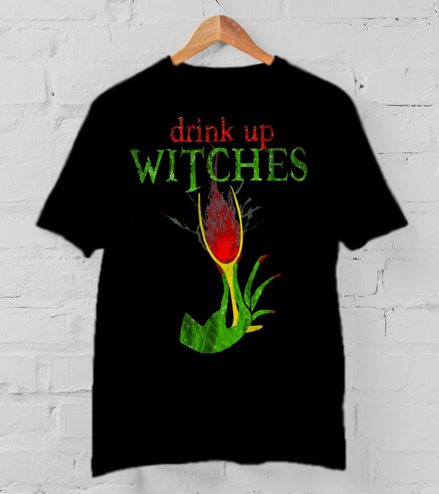 Drink Up Witches Halloween Wine Glass With Witch Hand T-Shirt