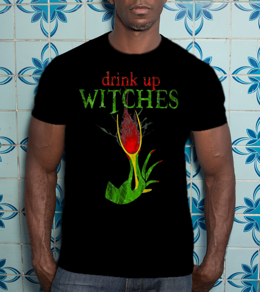 Drink Up Witches Halloween Wine Glass With Witch Hand T-Shirt