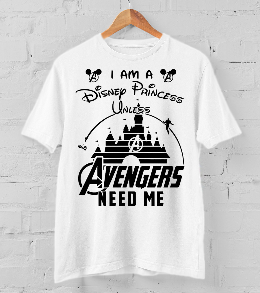 I Am A Disney Princess With Mickey Mouse And Avengers Castle Icons Unless Avengers Need Me T-Shirt