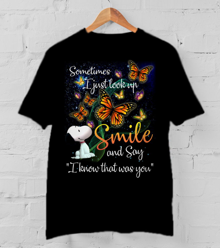 Snoopy Look Up Smile Butterfly I Know That Was You T-Shirt