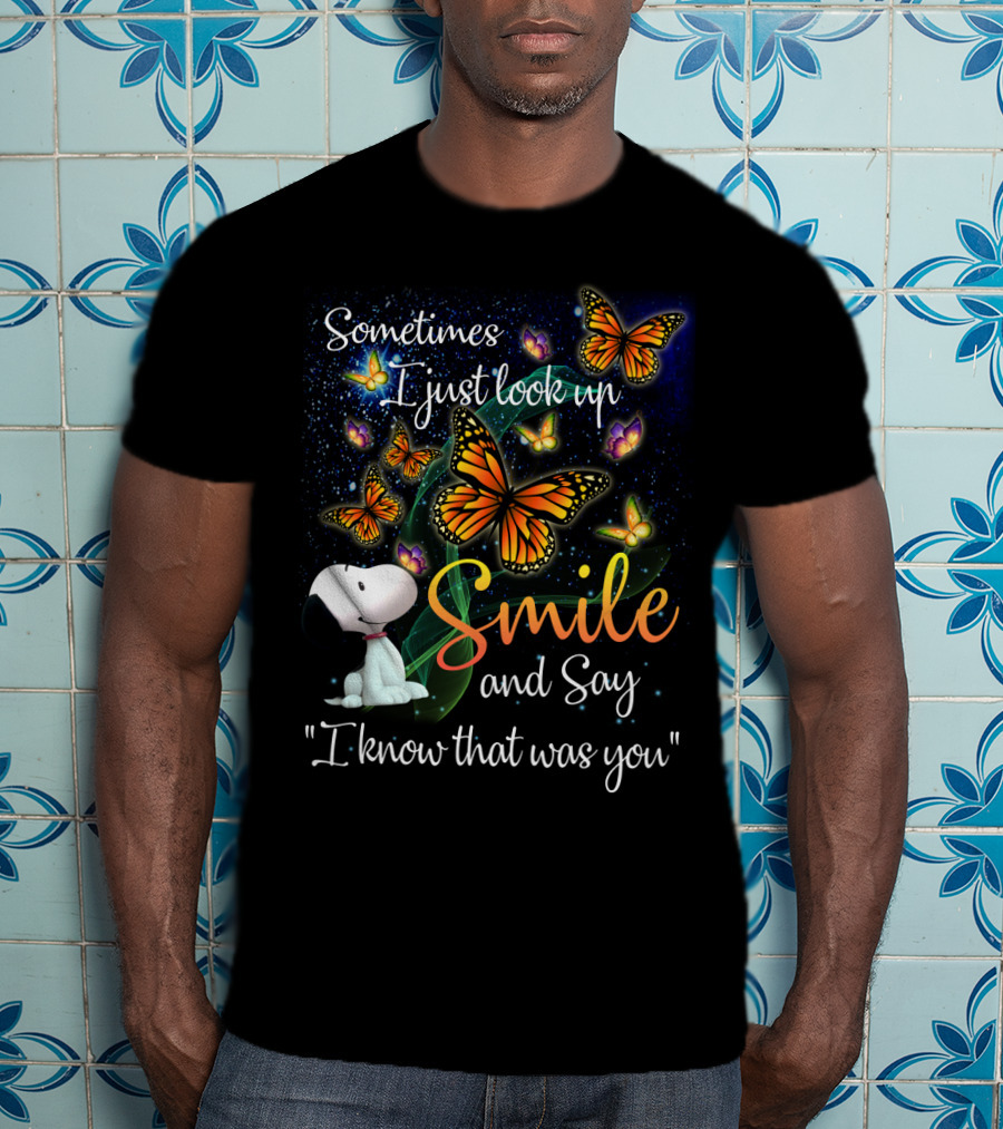 Snoopy Look Up Smile Butterfly I Know That Was You T-Shirt