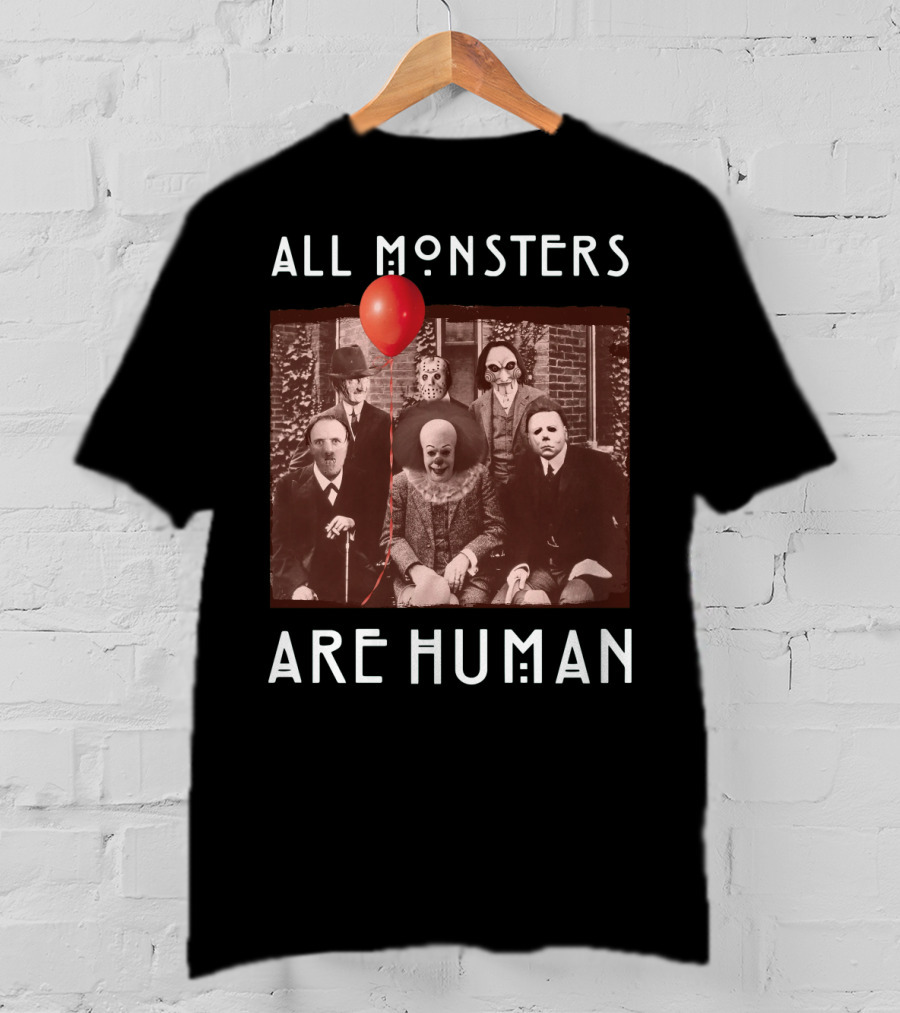 All Monsters Are Human Horror Icons With Red Balloon T-Shirt