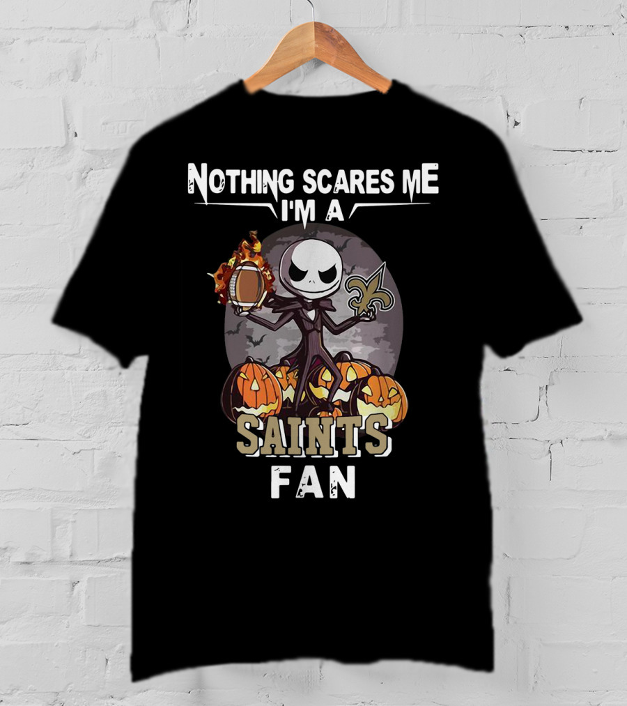 Jack Skellington Nothing Scares Me I'm A New Orleans Saints Fan T-Shirt