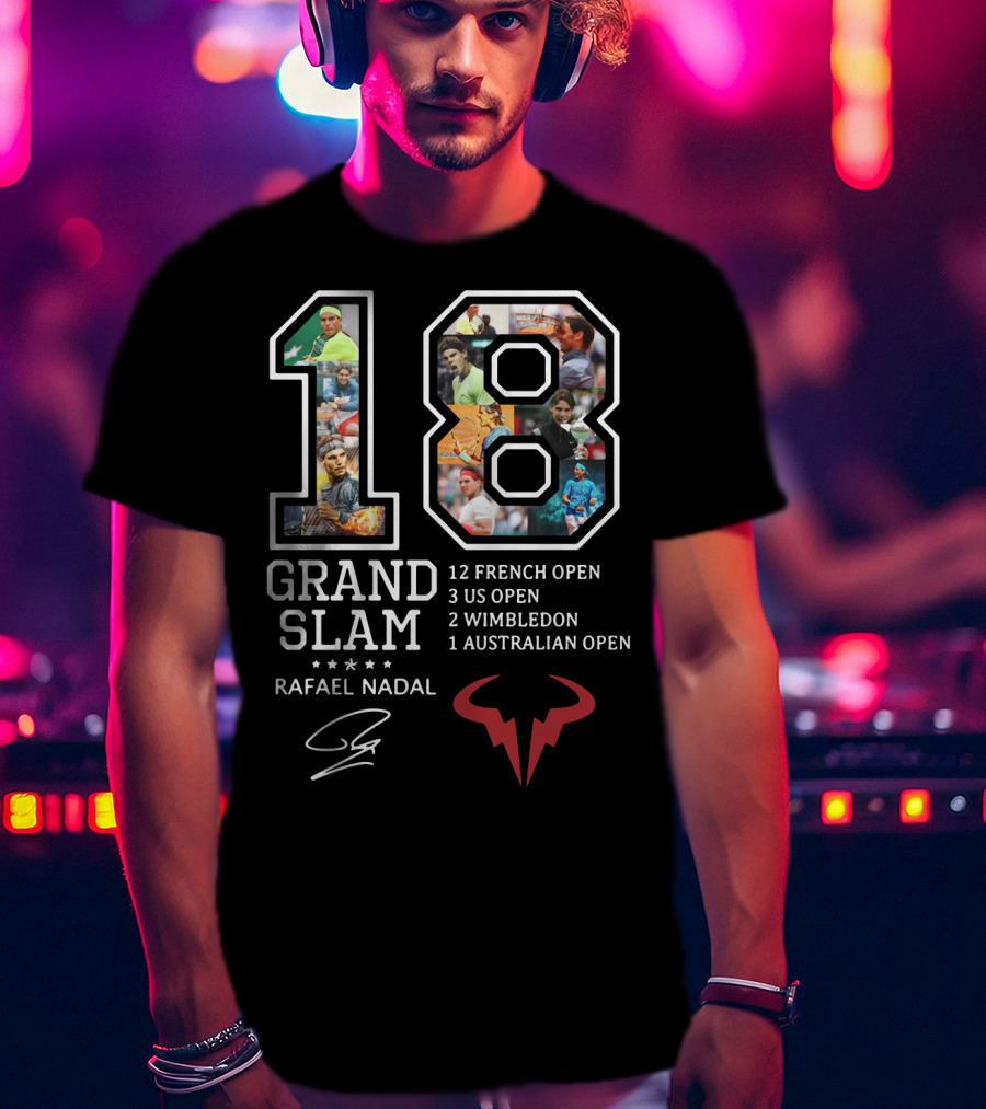 Rafael Nadal 18 Grand Slam Titles 12 French Open 3 Us Open 2 Wimbledon 1 Australian Open T-Shirt