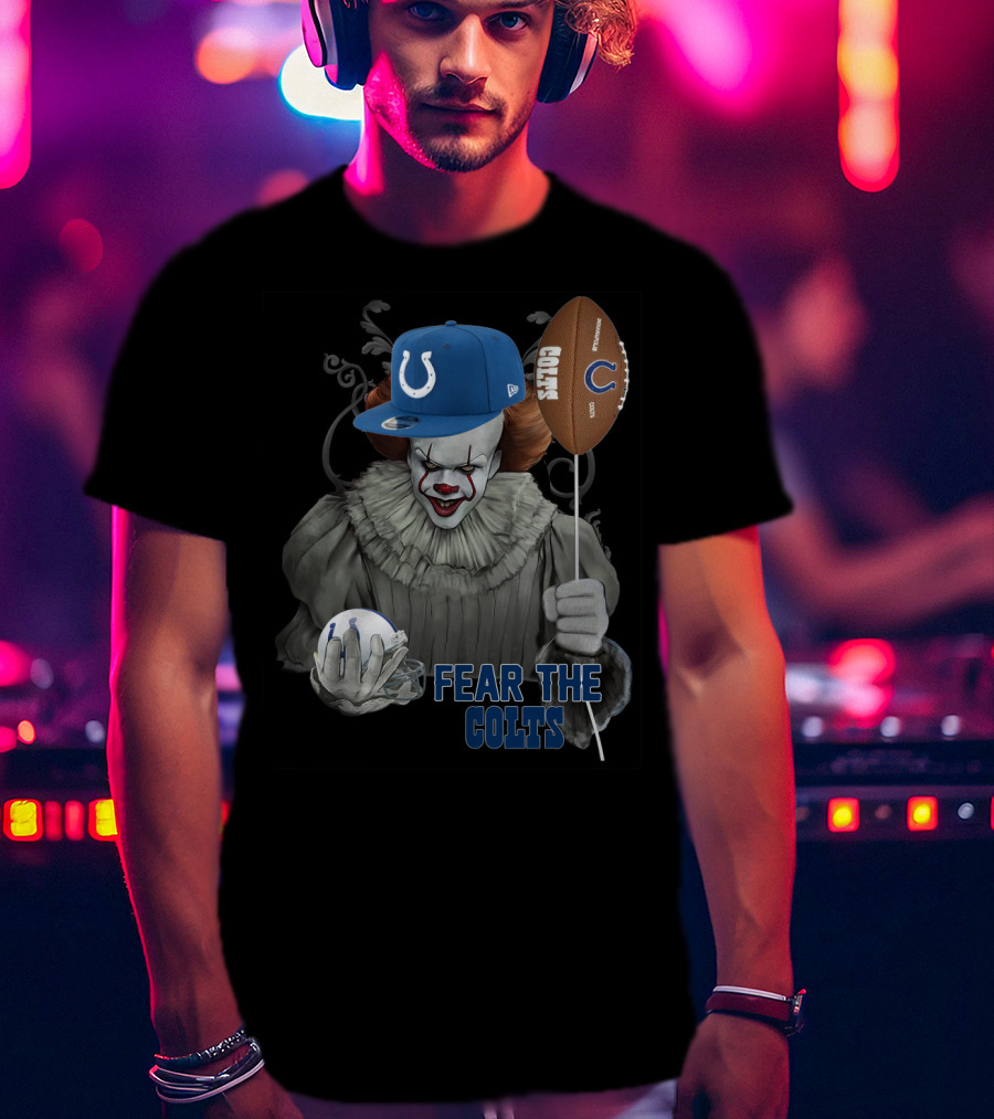 Pennywise Holding Football And Balloon In Indianapolis Colts Gear Fear The Colts T-Shirt