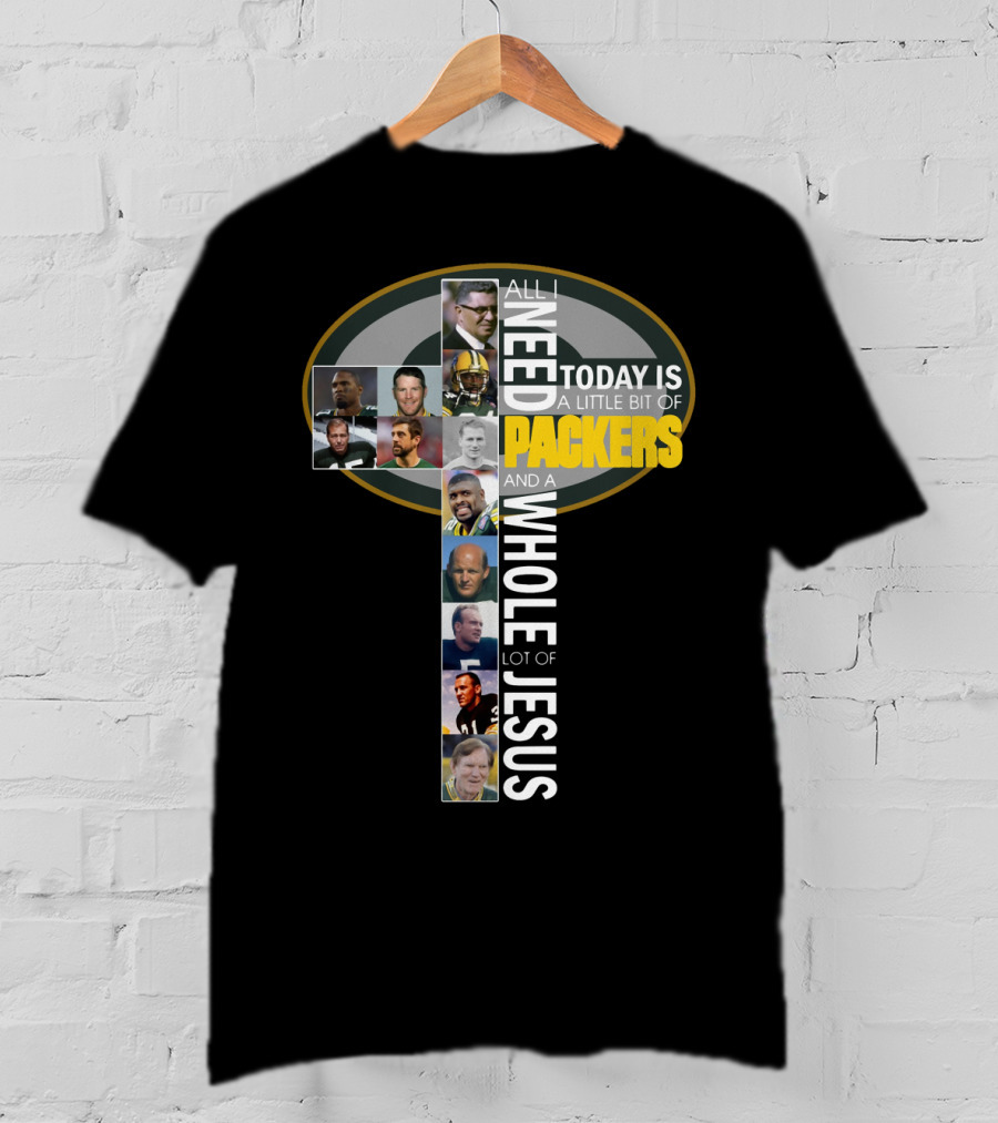 All I Need Today Is A Little Bit Of Packers And A Whole Lot Of Jesus - Icons And Players Within Packers T-Shirt