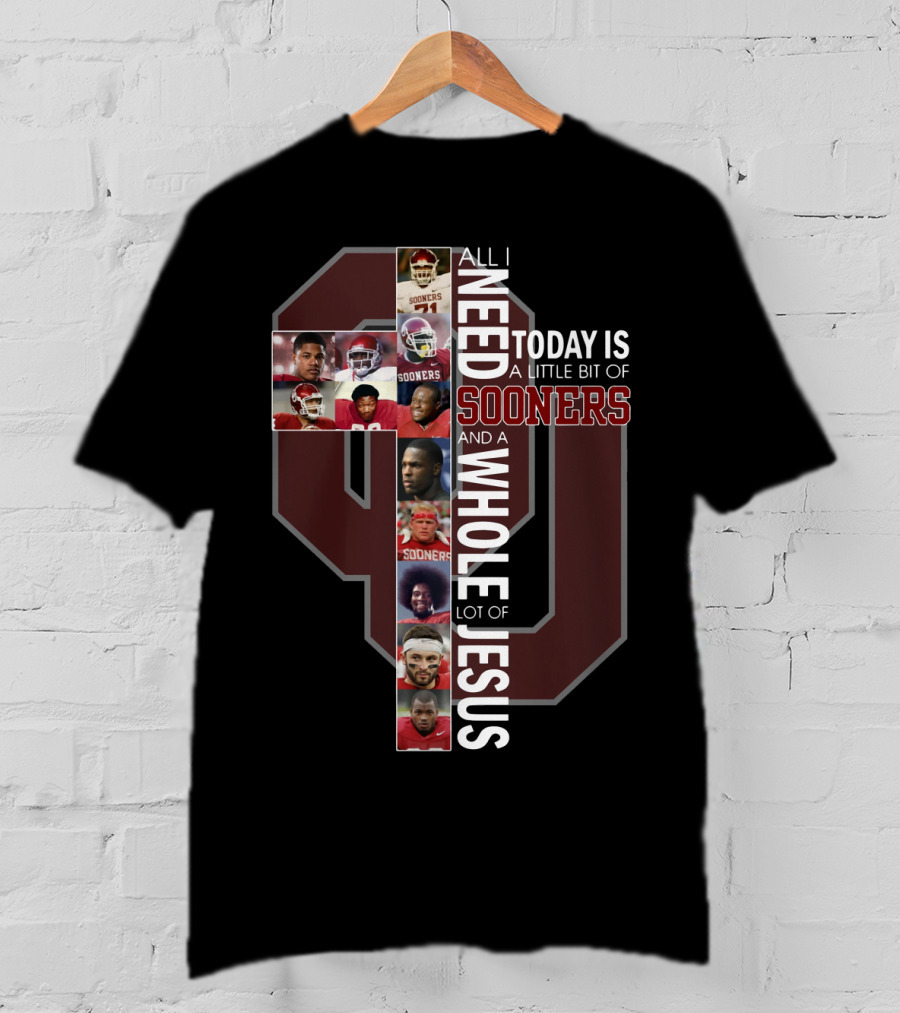 All I Need Today Is A Little Bit Of Sooners And A Whole Lot Of Jesus Oklahoma Football Cross Collage T-Shirt