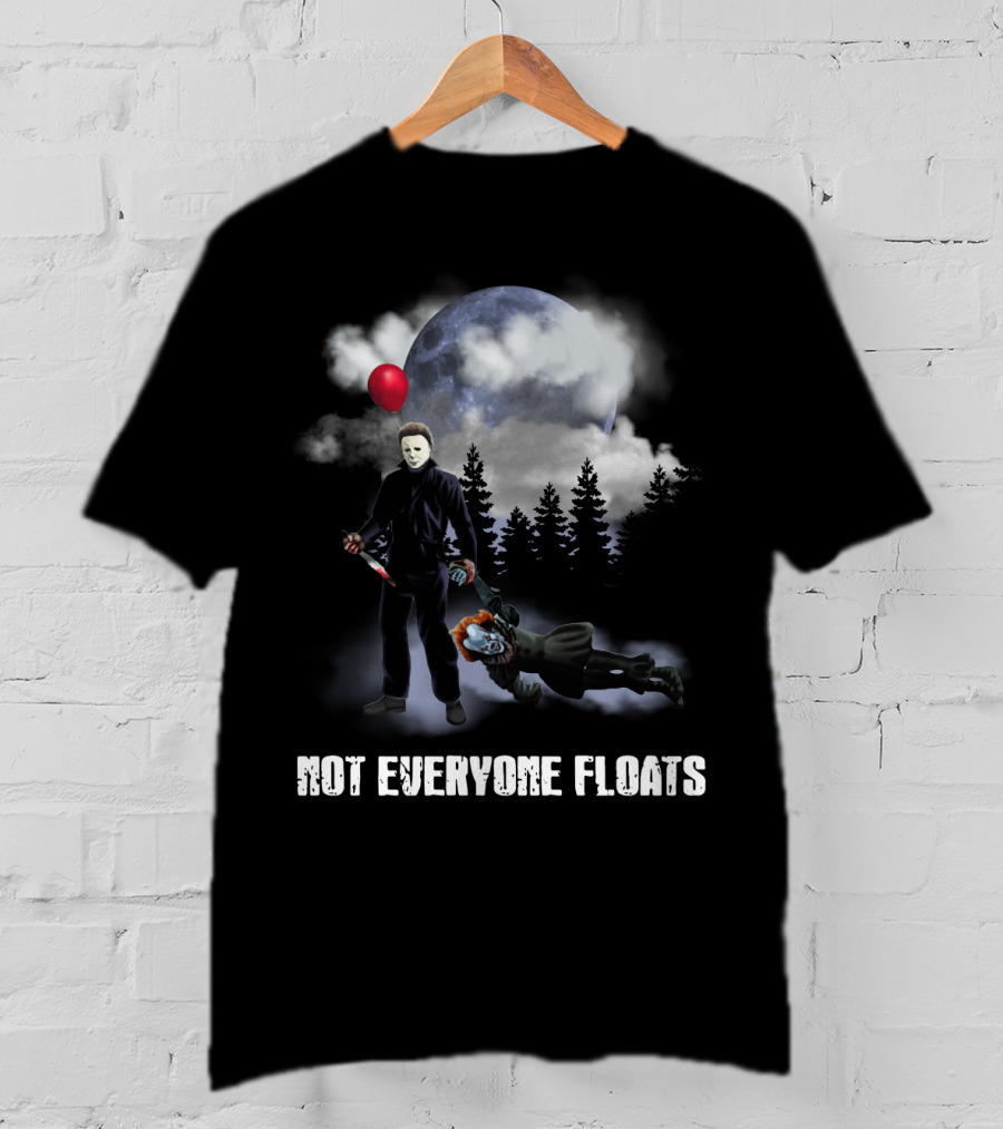 Michael Myers Defeats Pennywise Not Everyone Floats T-Shirt