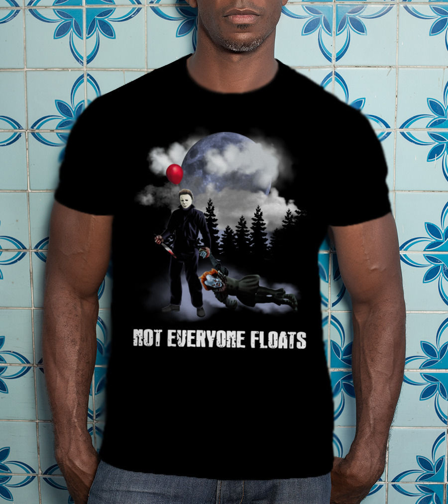 Michael Myers Defeats Pennywise Not Everyone Floats T-Shirt