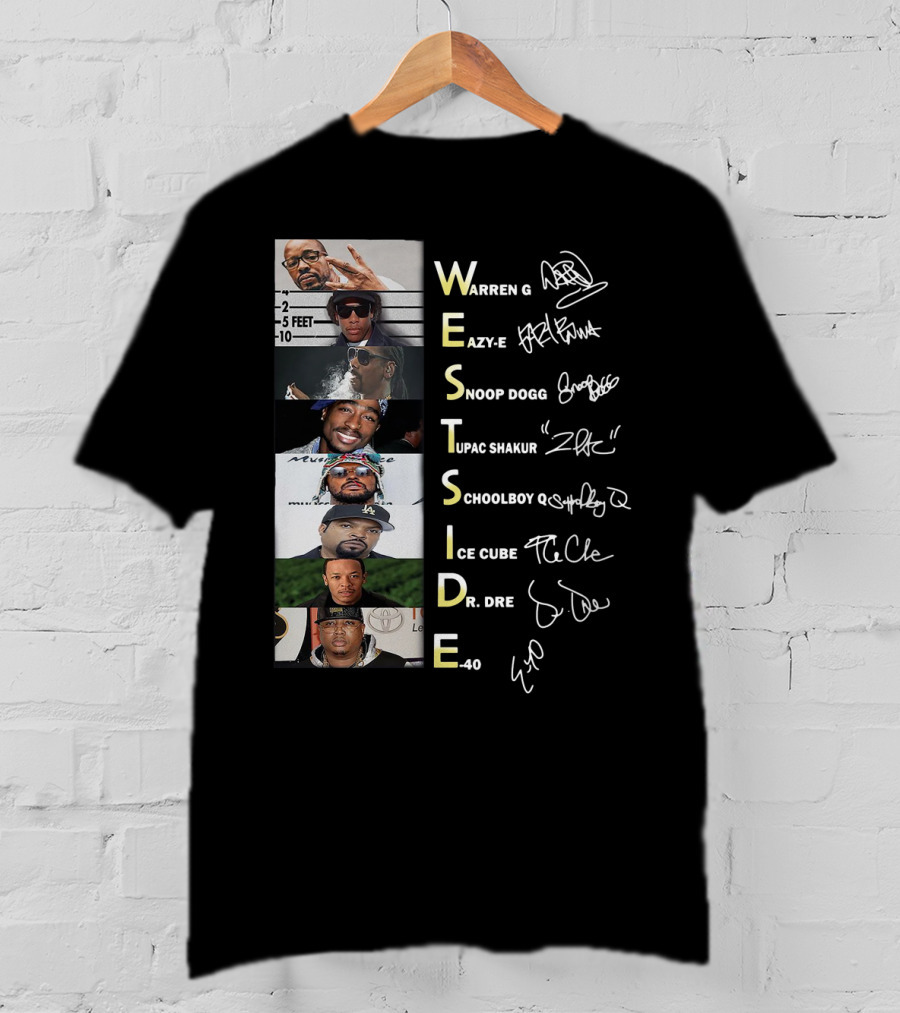 Westside Warren G Eazy-E Snoop Dogg Tupac Shakur Schoolboy Q Ice Cube Dr. Dre E-40 T-Shirt